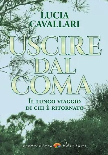 Economico Uscire dal coma. Il lungo viaggio di chi è ritornato