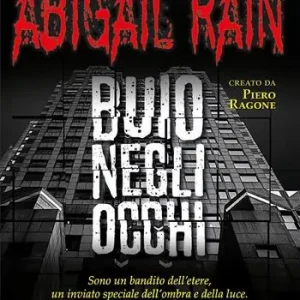 Buio negli occhi. Abigail Rain. Vol. 1 Nuovo Arrivo