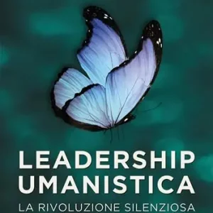 Leadership umanistica. La rivoluzione silenziosa Promo Stagionale