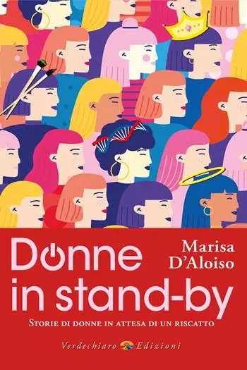 Sconto Donne in stand-by. Storie di donne in attesa di un riscatto