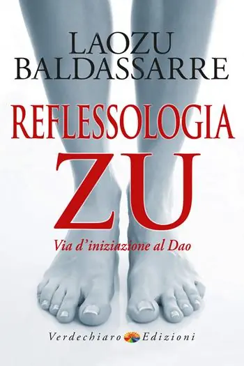 Reflessologia zu. «Via d‘iniziazione al dao» Spedizione Espresso