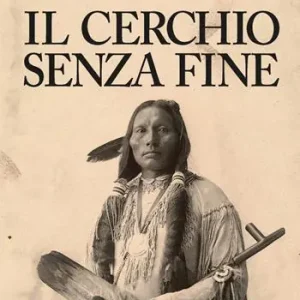 Il cerchio senza fine. Fai rivivere l‘indiano che è in te Bestseller