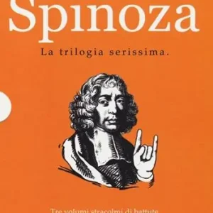 Spinoza. La trilogia serissima Must-Have