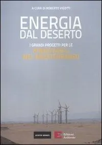 Prezzo Ridotto Energia dal deserto. I grandi progetti per le rinnovabili nel Mediterraneo