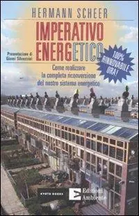Imperativo energetico. 100% rinnovabile ora! Come realizzare la completa riconversione del nostro sistema energetico Offerta Del Giorno