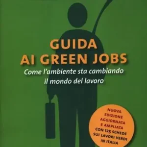 Occasione Guida ai green jobs. Come l‘ambiente sta cambiando il mondo del lavoro