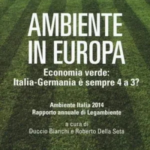 Soddisfatti O Rimborsati Ambiente in Europa. Economia verde Italia-Germania è sempre 4 a 3?