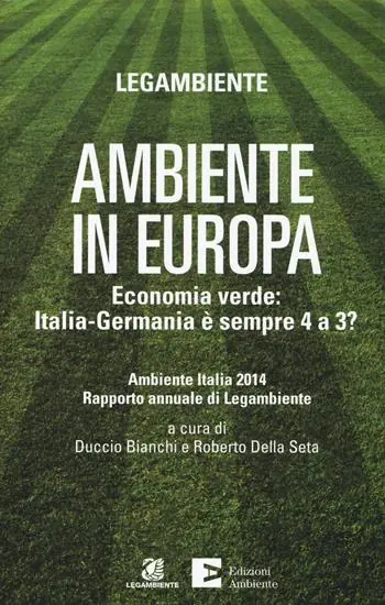 Soddisfatti O Rimborsati Ambiente in Europa. Economia verde Italia-Germania è sempre 4 a 3?