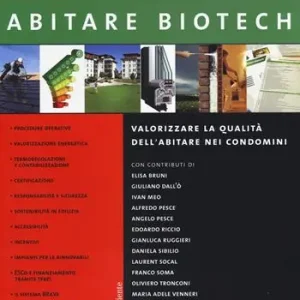 Abitare biotech. Valorizzare la qualità dell‘abitare nei condomini Compra Oggi Stesso