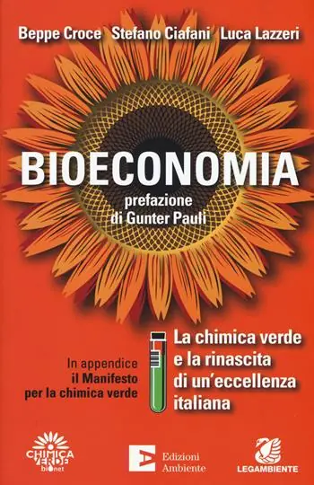 Bioeconomia. La chimica verde e la rinascita di un‘eccellenza italiana Non Perdere
