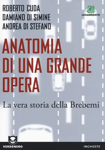 Anatomia di una grande opera. La vera storia della Brebemi Reso Gratuito