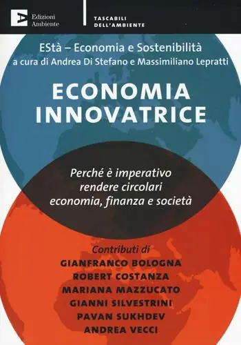 Economia innovatrice. Perché è imperativo rendere circolari economia, finanza e società Economico