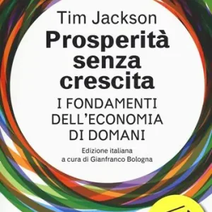 Offerta Del Giorno Prosperità senza crescita. I fondamenti dell‘economia di domani. Nuova ediz.