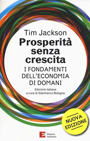 Offerta Del Giorno Prosperità senza crescita. I fondamenti dell‘economia di domani. Nuova ediz.