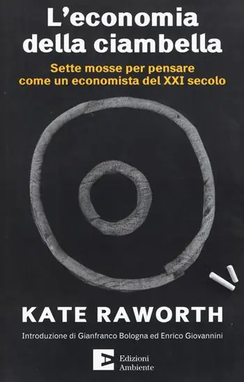 Occasione Imperdibile L‘economia della ciambella. Sette mosse per pensare come un economista del XXI secolo