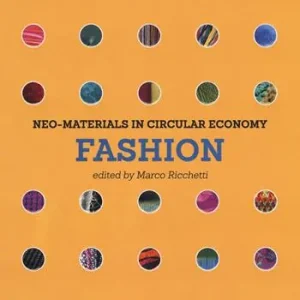 Neo-materials in the circular economy. Fashion. Ediz. a colori Vendita Finale