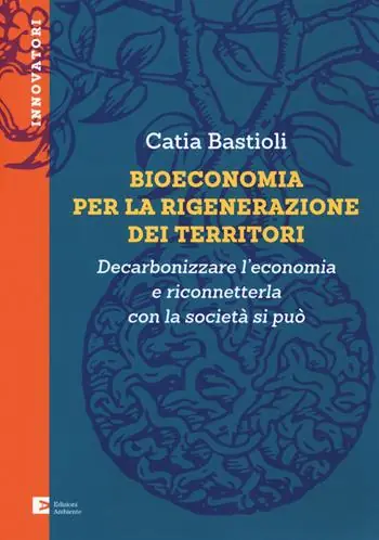Prezzo Basso Bioeconomia per la rigenerazione dei territori. Decarbonizzare l‘economia e riconneterla con la società si può
