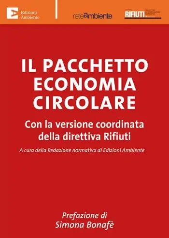 Il pacchetto economia circolare. Con la versione coordinata della direttiva Rifiuti Economico