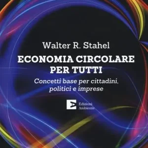 Economia circolare per tutti. Concetti base per cittadini, politici e imprese Promozione Esclusiva