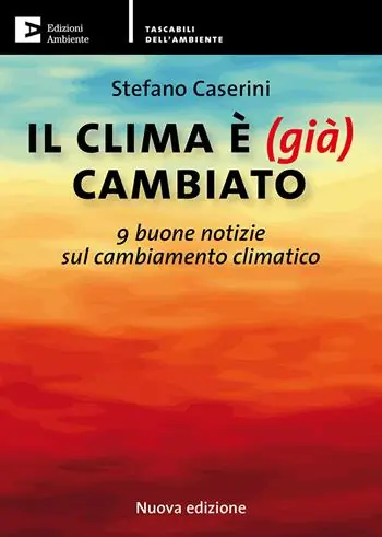 Scelto Dai Clienti Il clima è (già) cambiato. 9 buone notizie sul cambiamento climatico. Nuova ediz.