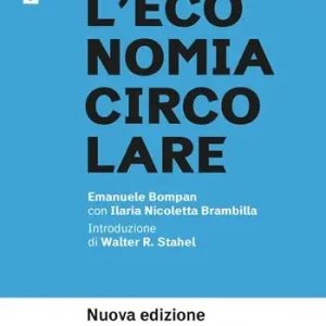 Solo Oggi Che cosa è l‘economia circolare. Nuova ediz.