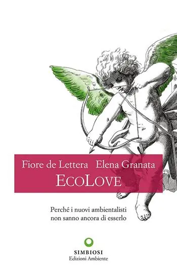 Nuova Collezione EcoLove. Perché i nuovi ambientalisti non sanno ancora di esserlo