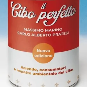 Occasione Il cibo perfetto. Aziende, consumatori e impatto ambientale del cibo. Nuova ediz.