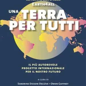 Popolare Una Terra per tutti. Il più autorevole progetto internazionale per il nostro futuro