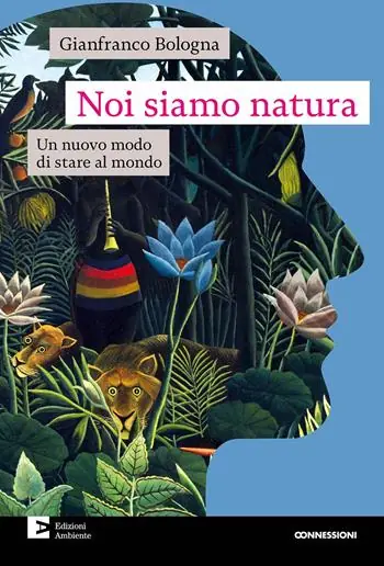 Reso Gratuito Noi siamo natura. Un nuovo modo di stare al mondo