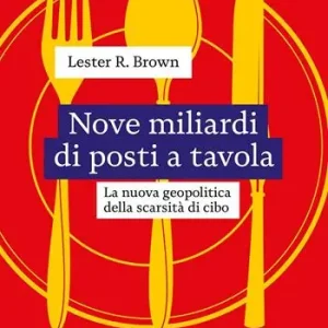 Prezzo Di Fabbrica Nove miliardi di posti a tavola. La nuova geopolitica della scarsità di cibo