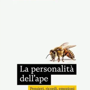 Soddisfatti O Rimborsati La personalità dell‘ape. Pensieri, ricordi, emozioni