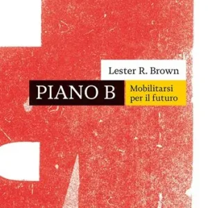 Ultimissimo Modello Piano B. Mobilitarsi per il futuro. Nuova ediz.