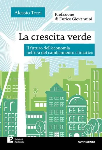 La crescita verde. Il futuro dell‘economia nell‘era del cambiamento climatico Prezzo Conveniente