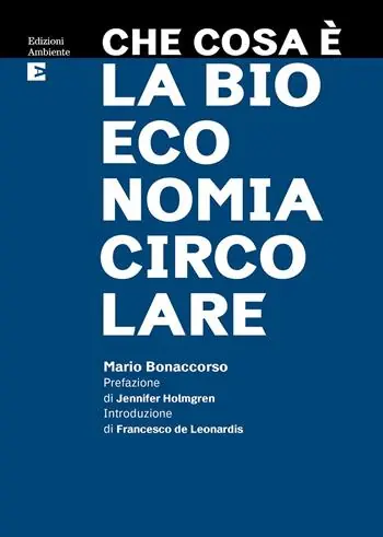 Acquista Ora Che cosa è la bioeconomia circolare