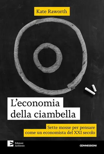Compra Adesso L‘economia della ciambella. Sette mosse per pensare come un economista del XXI secolo. Nuova ediz.