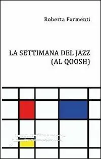 La settimana del jazz (Al Qoosh) Acquista Ora
