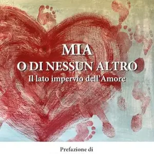 Bestseller Mia o di nessun altro. Il lato impervio dell‘amore