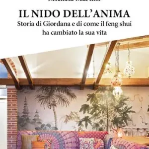 Il nido dell‘anima. Storia di Giordana e di come il feng shui ha cambiato la sua vita Offerta