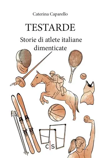 Testarde. Storie di atlete italiane dimenticate Ordina Subito