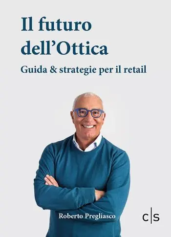Il futuro dell‘ottica. Guida & strategie per il retail Promo Stagionale