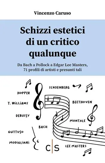 Schizzi estetici di un critico qualunque. Da Bach a Pollock a Edgar Lee Masters, 71 profili di artisti e presunti tali Super Prezzo