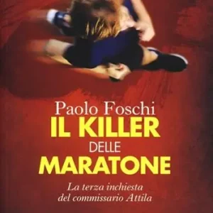 Miglior Prezzo Il killer delle maratone. La terza inchiesta del commissario Attila