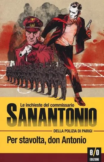 Prezzo Scontato Per stavolta don Antonio. Le inchieste del commissario Sanantonio della polizia di Parigi. Vol. 1