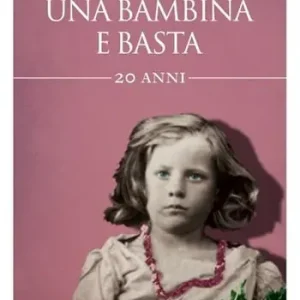 Prezzo Ridotto Una bambina e basta