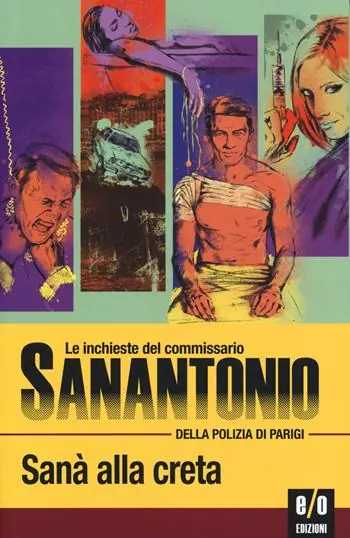 Offerta Sanà alla creta. Le inchieste del commissario Sanantonio della polizia di Parigi. Vol. 120