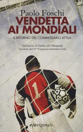 Vendetta ai mondiali. Il ritorno del commissario Attila Compra Adesso