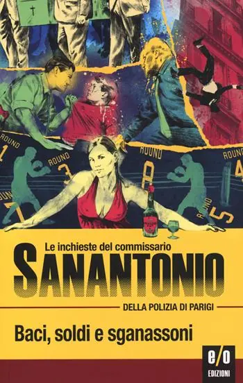 Pagamento Sicuro Baci, soldi e sganassoni. Le inchieste del commissario Sanantonio della polizia di Parigi