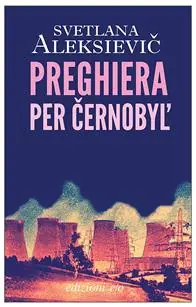 Miglior Prezzo Preghiera per Cernobyl‘. Cronaca del futuro