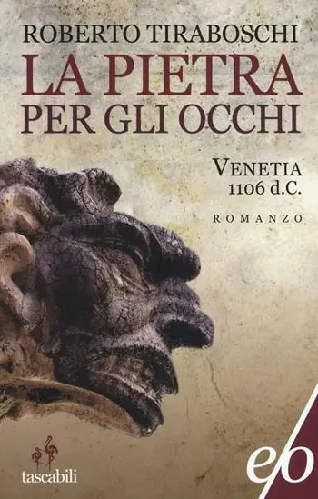 La pietra per gli occhi. Venetia 1106 d. C. Promozione