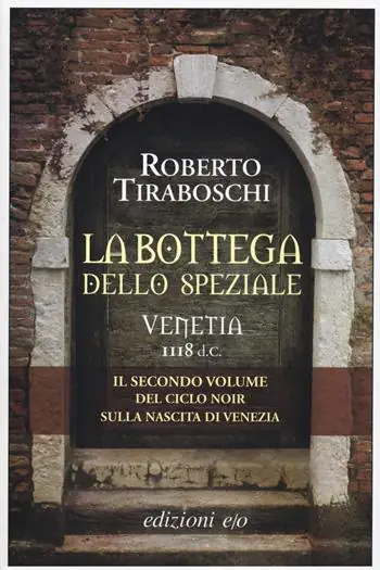 La bottega dello speziale. Venetia 1118 d. C.. Vol. 2 Miglior Prezzo